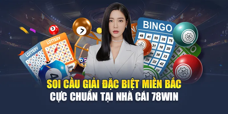 Soi Cầu Giải Đặc Biệt Miền Bắc Cực Chuẩn Tại Nhà Cái 78WIN