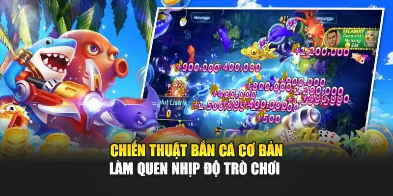 Chiến thuật bắn cá cơ bản làm quen nhịp độ trò chơi 