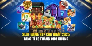 Slot Game RTP Cao Nhất 2025 – Tăng Tỉ Lệ Thắng Cực Khủng